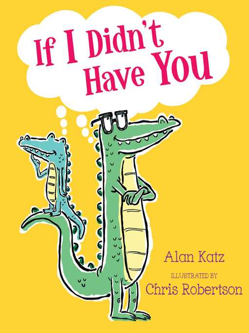Title details for If I Didn't Have You by Alan Katz - Wait list